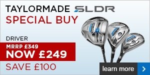 TaylorMade SLDR woods - Special Buy £249