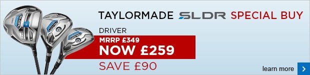 TaylorMade SLDR woods - Special Buy £259