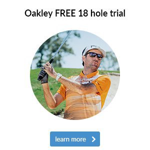Oakley 18 Hole Trial
