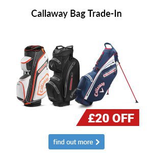 Get £20 off with the Callaway Bag Trade-In