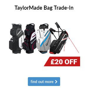 Get £20 off with the TaylorMade Bag Trade-In